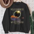 Solar Eclipse 2024 Hello Darkness My Old Friend April 08 24 Sweatshirt Gifts for Old Women