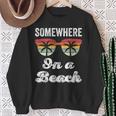 Somewhere On A Beach Tank Beach Vacation Summer Sweatshirt Gifts for Old Women