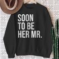 Soon To Be Her Mr Future Husband From Bride Sweatshirt Gifts for Old Women