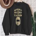 Sorry This Beard Is Taken Valentines Day Distressed Sweatshirt Gifts for Old Women