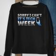 Sorry I Can't It's Tech Week Theatre Musical CrewSweatshirt Gifts for Old Women