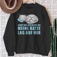 Sorry Dass Ich Zu Spät Bin Meine Katze Lag Auf Mir Cats Sweatshirt Geschenke für alte Frauen