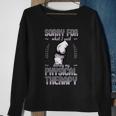 Sorry For What I Said During Physical Therapy Knee Surgery Sweatshirt Gifts for Old Women