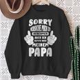 Sorry Ichersuche Mich Zu Benehmen Aber Ich Komme Nach Papa S Sweatshirt Geschenke für alte Frauen