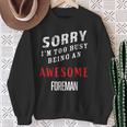 Sorry I'm Too Busy Being An Awesome Foreman Sweatshirt Gifts for Old Women