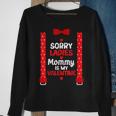Sorry Ladies Mommy Is My Valentine Suspenders Bow Tie Sweatshirt Gifts for Old Women