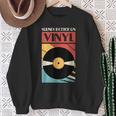 Sounds Better On Vinyl Vintage Vinyl Record Collector Sweatshirt Gifts for Old Women