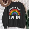 Sounds Gay I'm In Lgbtq Pride Month Sweatshirt Gifts for Old Women