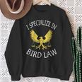 I Specialize In Bird Law Sweatshirt Gifts for Old Women