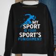 My Sport Is Your Sports Punishment Running Jogging Sweatshirt Gifts for Old Women