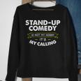 Stand Up ComedyFor Comedian My Calling Sweatshirt Gifts for Old Women