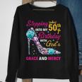 Stepping Into My 50Th Birthday With Gods Grace And Mercy Sweatshirt Gifts for Old Women