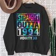 Straight Outta 1994 Dirty Thirty 30Th Birthday Sweatshirt Gifts for Old Women