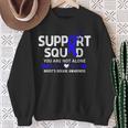Support Squad You Are Not Alone Behcet's Disease Awareness Sweatshirt Gifts for Old Women
