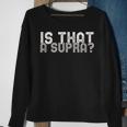 Is That A Supra Car Auto Enthusiast Jdm Sweatshirt Gifts for Old Women