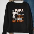 Sweater Unisexe Si Papa Ne Peut Pas Le Réparer - Idée Cadeau Parfaite Cadeaux pour les femmes âgées