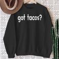 Got Tacos Taco Tuesday Mexican Food Sweatshirt Gifts for Old Women