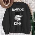 Takuache Cuhh Mexican Meme Sweatshirt Gifts for Old Women