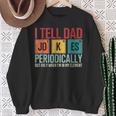 I Tell Dad Jokes Periodically Father's Day Dad Joke Sweatshirt Gifts for Old Women