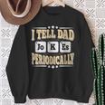 I Tell Dad Jokes Periodically Retro Papa Daddy Fathers Day Sweatshirt Gifts for Old Women