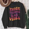 Thick Thighs And R&B Vibes Hip Hop Sweatshirt Gifts for Old Women