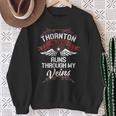 Thornton Blood Runs Through My Veins Last Name Family Sweatshirt Gifts for Old Women