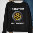 Tire Guy And Car Mechanic I Change Tires Sweatshirt Gifts for Old Women