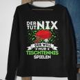 Tischtennis Sweatshirt 'Der Toot Nix, Der Will Nur Spielen', Lustiges Tees Geschenke für alte Frauen
