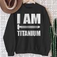 I Am Titanium Spinal Fusion Awareness Back Surgery Graphic Sweatshirt Gifts for Old Women