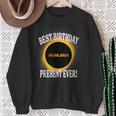 Total Solar Eclipse Best Birthday Present Ever April 8 2024 Sweatshirt Gifts for Old Women