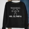 Training To Be Mr Olympia Workout Sweatshirt Gifts for Old Women