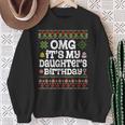 Ugly Sweater Omg It’S My Daughter's Birthday Merry Christmas Sweatshirt Gifts for Old Women