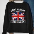 Uk Don't Make Me Use My British Voice Great Britain Sweatshirt Gifts for Old Women