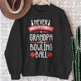 Never Underestimate Bowling Grandpa Bowler Team For Men Sweatshirt Gifts for Old Women