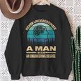 Never Underestimate A Man With An Engineering Degree Sweatshirt Gifts for Old Women