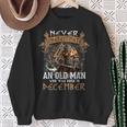 Never Underestimate An Old Man Who Was Born In December Sweatshirt Gifts for Old Women