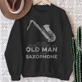 Never Underestimate An Old Man With A Saxophone Humor Sweatshirt Gifts for Old Women