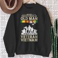 Never Underestimate An Old Man Vietnam Veteran Flag Retired Sweatshirt Gifts for Old Women