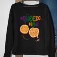 Just Squeeze Me On Nat'l Orange Juice Day Sweatshirt Gifts for Old Women