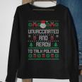 Unvaccinated And Ready To Talk Politics Ugly Sweater Xmas Sweatshirt Gifts for Old Women