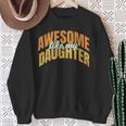 Vintage Awesome Like My Daughter Present Fathers Day 2024 Sweatshirt Gifts for Old Women