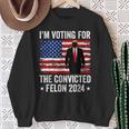 I Am Voting Convicted Felon 2024 Sweatshirt Gifts for Old Women