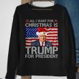 All I Want For Christmas Is Trump Back 2024 Ugly Sweater Sweatshirt Gifts for Old Women