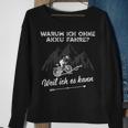 Warum Ich Ohne Akku Fahre Weil Ich Es Kann” Sweatshirt Geschenke für alte Frauen