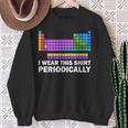 I Wear This Periodically Periodic Table Chemistry Pun Sweatshirt Gifts for Old Women
