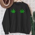 Weed Green Boobs Cannabis Stoner 420 Marijuana Woman Sweatshirt Gifts for Old Women