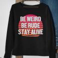Be Weird Be Rude Stay Alive Murderino Sweatshirt Gifts for Old Women