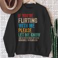 Wenn Du Mit Mir Flirtest Lass Es Bitte Wissen Und Sei Extrem Sweatshirt Geschenke für alte Frauen