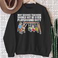 Why Science Teachers Should Not Be Given Playground Duty Sweatshirt Gifts for Old Women