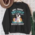 Will Trade Brother For Easter Candy Bunny Boys Girls Sweatshirt Gifts for Old Women